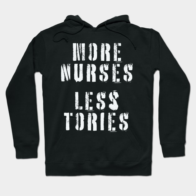 More Nurses, Less Tories Hoodie by n23tees